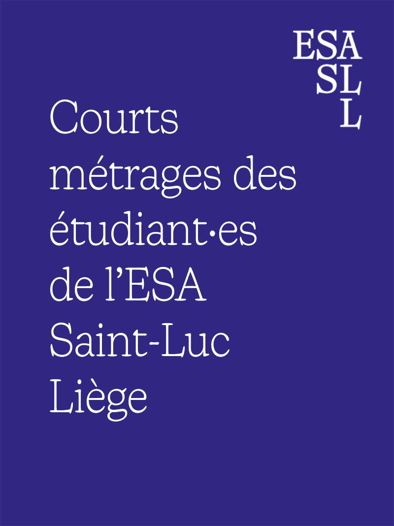 affiche du film Courts métrages des étudiants de  l’ESA Saint-Luc Liège 